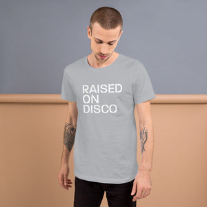 Raised on Disco Unisex T-Shirt (Short-Sleeve)