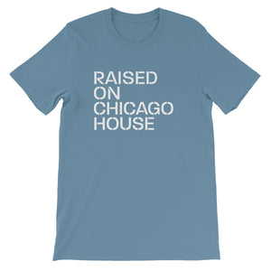Raised On Chicago House Unisex T-Shirt (Short-Sleeve)