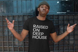 Raised On Deep House Unisex T-Shirt (Short-Sleeve)