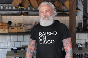 Raised on Disco Unisex T-Shirt (Short-Sleeve)