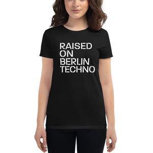 Raised on Berlin Techno Women's Short Sleeve T-shirt