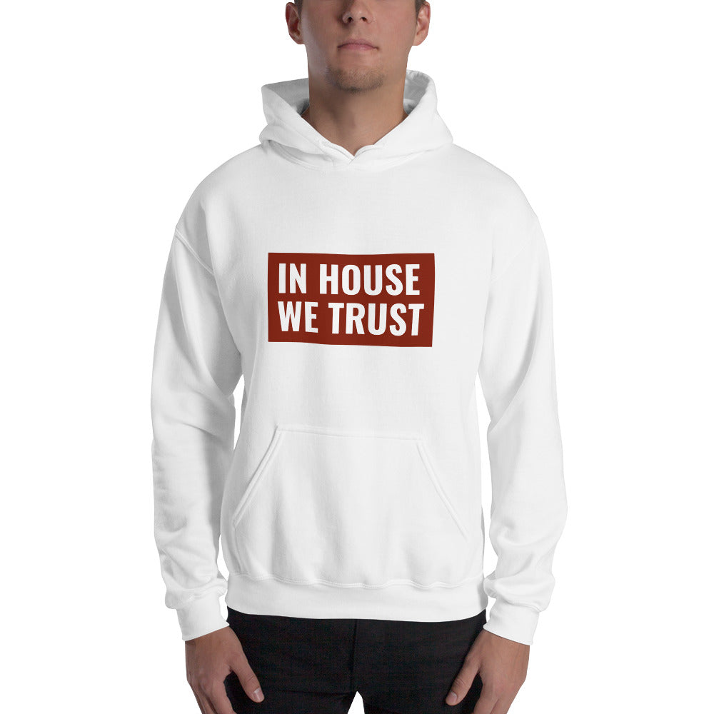 In House We Trust Unisex Hoodie