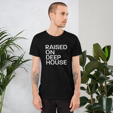 Load image into Gallery viewer, Raised On Deep House Unisex T-Shirt (Short-Sleeve)