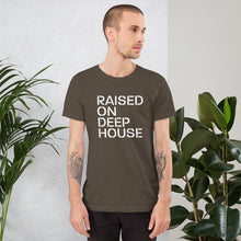 Load image into Gallery viewer, Raised On Deep House Unisex T-Shirt (Short-Sleeve)