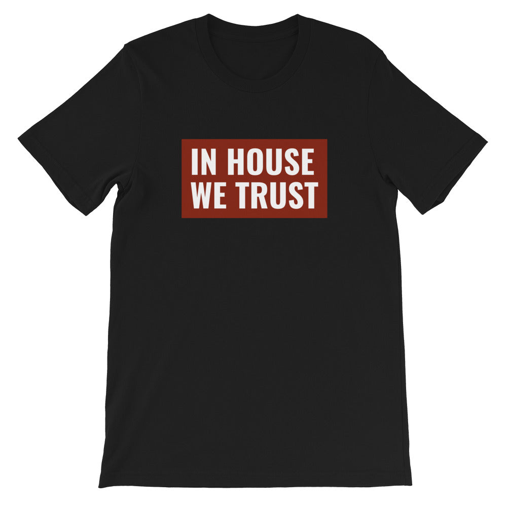 In House We Trust Short-Sleeve Unisex T-Shirt