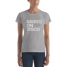 Load image into Gallery viewer, Raised on Disco Women&#39;s T shirt