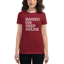 Load image into Gallery viewer, Raised on Deep House Women&#39;s T Shirt