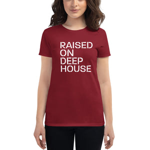 Raised on Deep House Women's T Shirt