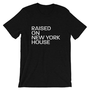 Raised On New York House Unisex T-Shirt (Short-Sleeve)
