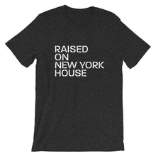 Load image into Gallery viewer, Raised On New York House Unisex T-Shirt (Short-Sleeve)