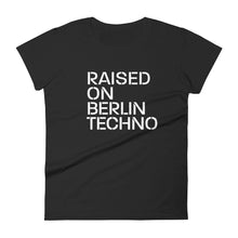 Load image into Gallery viewer, Raised on Berlin Techno Women&#39;s Short Sleeve T-shirt