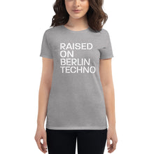 Load image into Gallery viewer, Raised on Berlin Techno Women&#39;s Short Sleeve T-shirt
